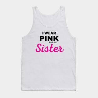 I WEAR PINK FOR MY SISTER Tank Top